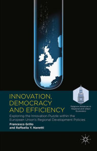 Title: Innovation, Democracy and Efficiency: Exploring the Innovation Puzzle within the European Union's Regional Development Policies, Author: Francesco Grillo