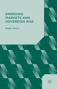 Title: Emerging Markets and Sovereign Risk, Author: N. Finch