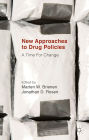 New Approaches to Drug Policies: A Time For Change