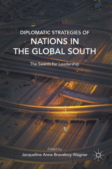 Diplomatic Strategies of Nations The Global South: Search for Leadership