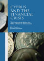 Cyprus and the Financial Crisis: The Controversial Bailout and What it Means for the Eurozone