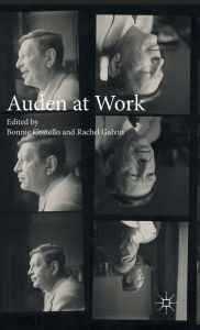 Title: Auden at Work, Author: Bonnie Costello