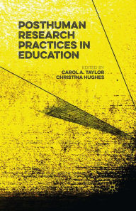 Title: Posthuman Research Practices in Education, Author: Carol Taylor
