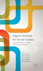 Title: Digital Methods for Social Science: An Interdisciplinary Guide to Research Innovation, Author: Steven Roberts
