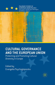 Title: Cultural Governance and the European Union: Protecting and Promoting Cultural Diversity in Europe, Author: Evangelia Psychogiopoulou