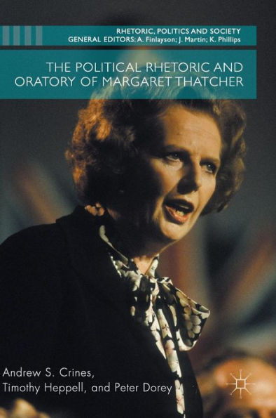 The Political Rhetoric and Oratory of Margaret Thatcher