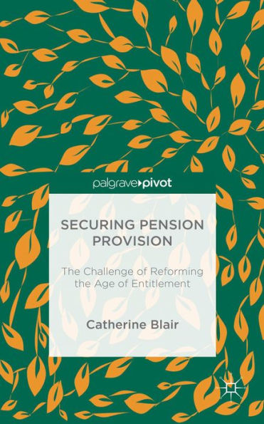 Securing Pension Provision: the Challenge of Reforming Age Entitlement