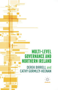 Title: Multi-Level Governance and Northern Ireland, Author: Cathy Gormley-Heenan