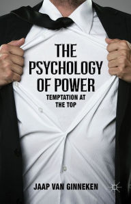 Title: The Psychology of Power: Temptation at the Top, Author: Jaap van Ginneken