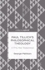 Paul Tillich's Philosophical Theology: A Fifty-Year Reappraisal