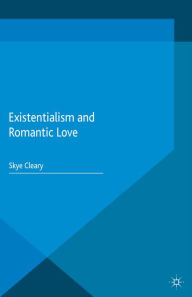 Title: Existentialism and Romantic Love, Author: S. Cleary