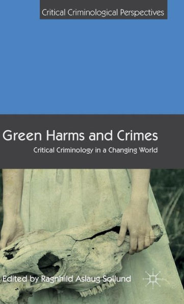 Green Harms and Crimes: Critical Criminology a Changing World