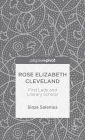 Rose Elizabeth Cleveland: First Lady and Literary Scholar