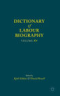 Dictionary of Labour Biography: Volume XV