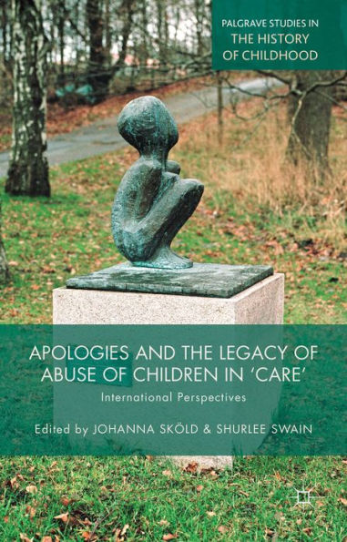 Apologies and the Legacy of Abuse Children 'Care': International Perspectives