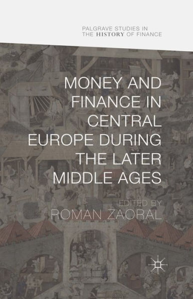 Money and Finance in Central Europe during the Later Middle Ages