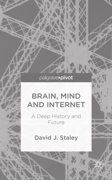 Brain, Mind and Internet: A Deep History Future