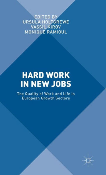 Hard Work New Jobs: The Quality of and Life European Growth Sectors