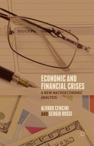 Title: Economic and Financial Crises: A New Macroeconomic Analysis, Author: A. Cencini