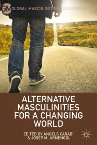 Title: Alternative Masculinities for a Changing World, Author: ï. Carabï