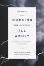 Nursing the Acutely Ill Adult / Edition 2