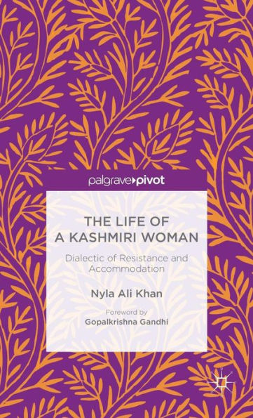 The Life of a Kashmiri Woman: Dialectic Resistance and Accommodation