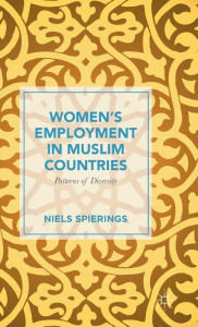 Title: Women's Employment in Muslim Countries: Patterns of Diversity, Author: Niels Spierings