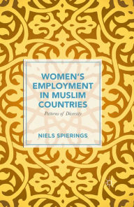 Title: Women's Employment in Muslim Countries: Patterns of Diversity, Author: Niels Spierings