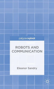 Title: Robots and Communication, Author: E. Sandry