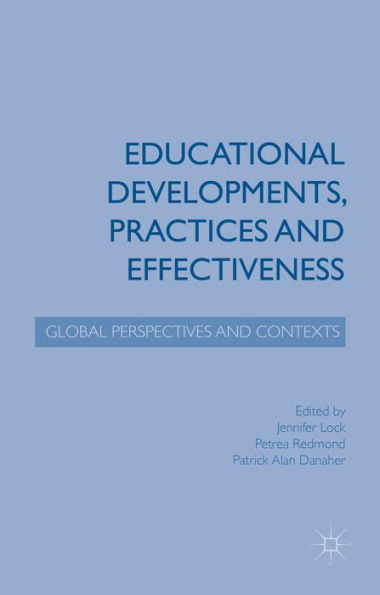 Educational Developments, Practices and Effectiveness: Global Perspectives Contexts