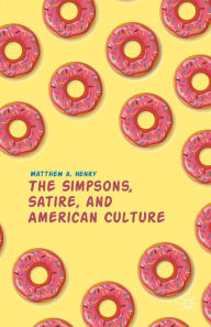 Title: The Simpsons, Satire, and American Culture, Author: M. Henry