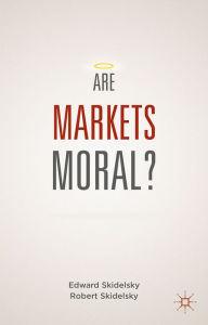 Title: Are Markets Moral?, Author: E. Skidelsky