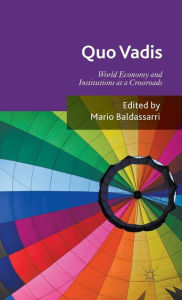 Title: Quo Vadis: World Economy and Institutions at a Crossroads, Author: Mario Baldassarri