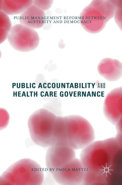 Public Accountability and Health Care Governance: Management Reforms Between Austerity Democracy