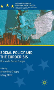 Title: Social Policy and the Eurocrisis: Quo Vadis Social Europe, Author: Georg Menz