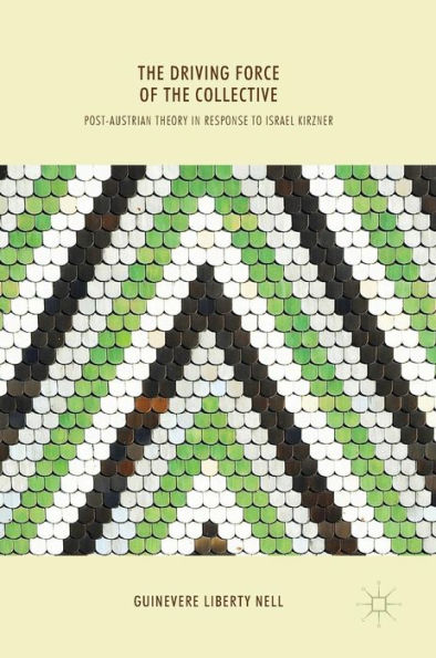 the Driving Force of Collective: Post-Austrian Theory Response to Israel Kirzner