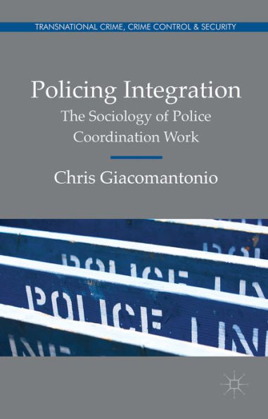 Policing Integration: The Sociology of Police Coordination Work