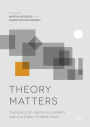 Theory Matters: The Place of Theory in Literary and Cultural Studies Today