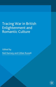 Title: Tracing War in British Enlightenment and Romantic Culture, Author: Gillian Russell