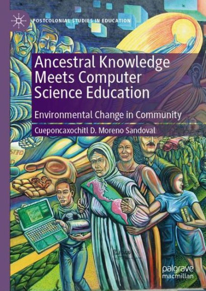 Ancestral Knowledge Meets Computer Science Education: Environmental Change Community