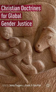 Title: Christian Doctrines for Global Gender Justice, Author: Grace Ji-Sun Kim