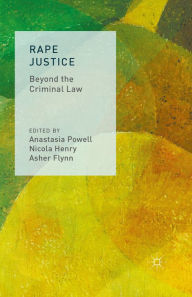 Title: Rape Justice: Beyond the Criminal Law, Author: Nicola Henry