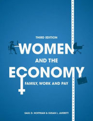 Title: Women and the Economy: Family, Work and Pay / Edition 3, Author: Saul D. Hoffman