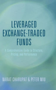 Online google book downloader pdf Leveraged Exchange-Traded Funds: A Comprehensive Guide to Structure, Pricing, and Performance  by Peter Miu, Narat Charupat 9781137478207