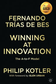 Title: Winning At Innovation: The A-to-F Model, Author: Philip Kotler
