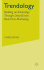 Trendology: Building an Advantage through Data-Driven Real-Time Marketing