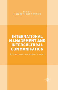 Title: International Management and Intercultural Communication: A Collection of Case Studies; Volume 1, Author: Elizabeth Christopher