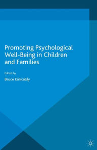 Title: Promoting Psychological Wellbeing in Children and Families, Author: Bruce Kirkcaldy