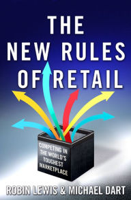 Title: The New Rules of Retail: Competing in the World's Toughest Marketplace, Author: Robin  Lewis