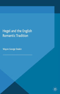 Title: Hegel and the English Romantic Tradition, Author: W. Deakin